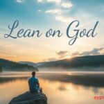 Bible Verses About Leaning on God