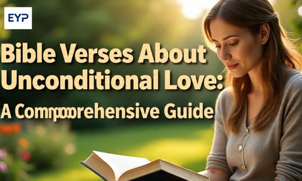 Bible Verses About Unconditional Love: A Comprehensive Guide