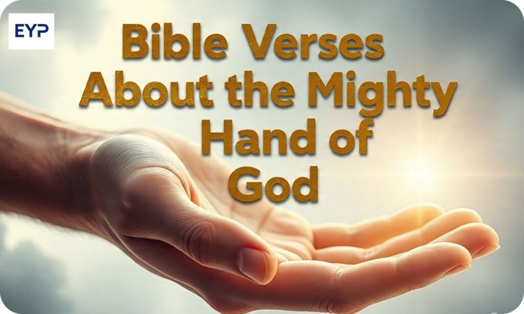 Bible Verses About the Mighty Hand of God 2025
