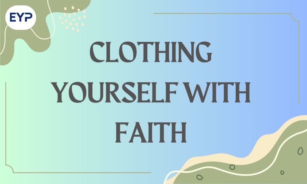 Clothing Yourself with Faith