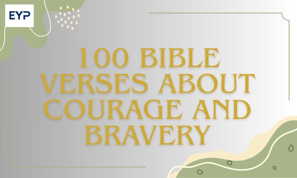 100 Bible Verses About Courage and Bravery