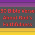 150 Bible Verses About God’s Faithfulness