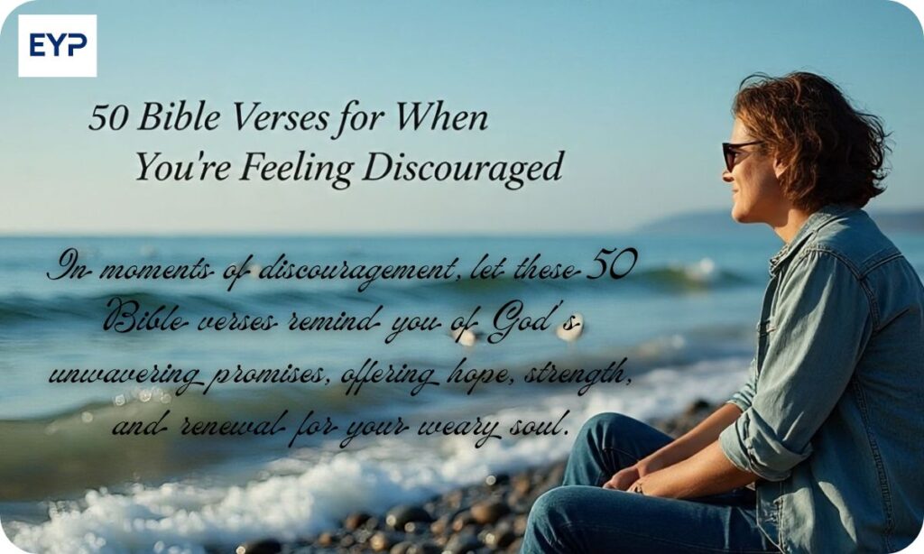 50 Bible Verses for When You're Feeling Discouraged