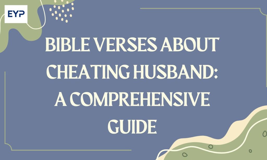 Bible Verses About Cheating Husband: A Comprehensive Guide