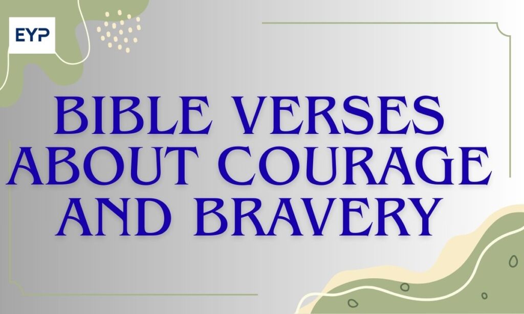 Bible Verses About Courage and Bravery
