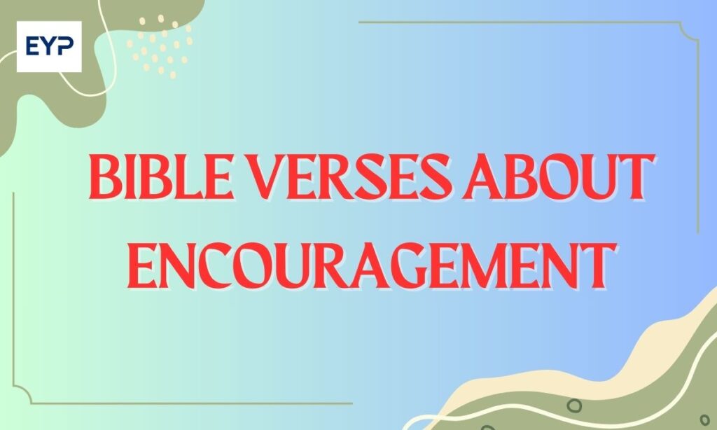 Bible Verses About Encouragement
