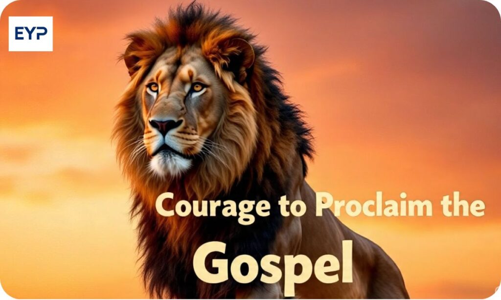 Courage to Proclaim the Gospel