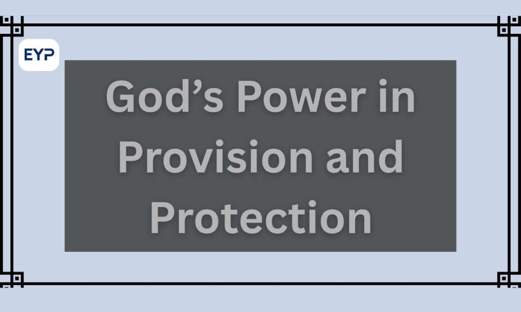 God’s Power in Provision and Protection