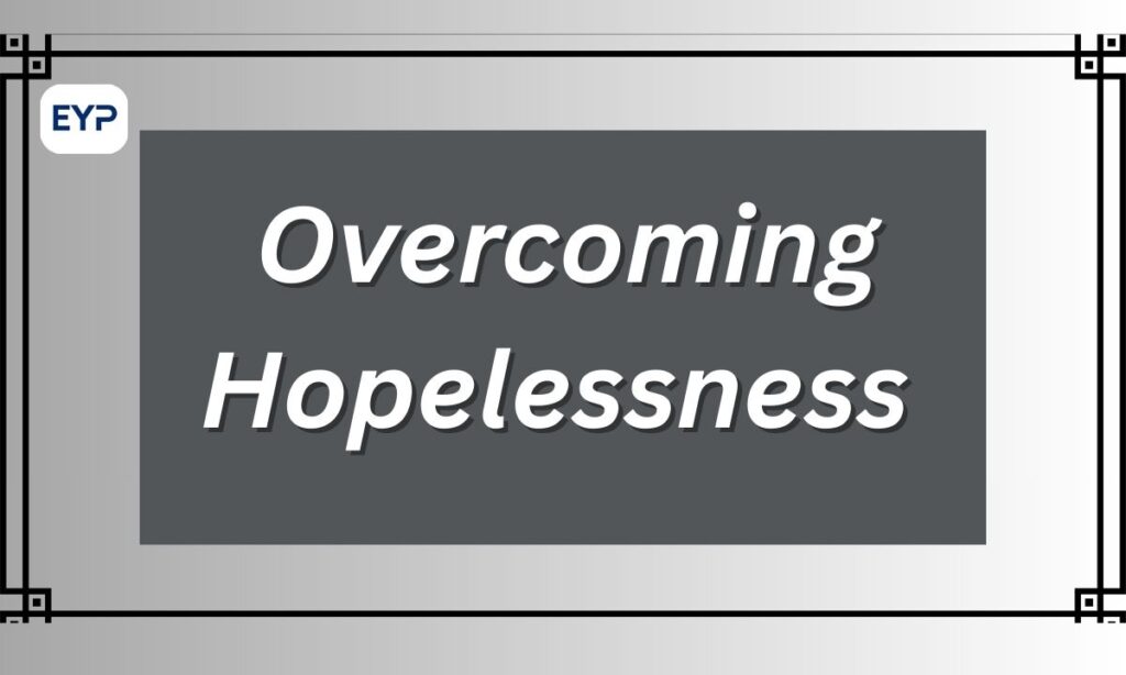 Overcoming Hopelessness