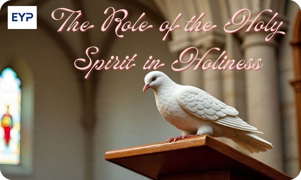 The Role of the Holy Spirit in Holiness