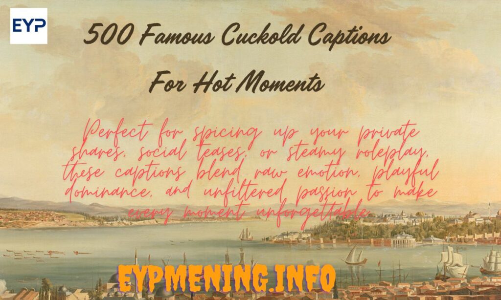 500 Famous Cuckold Captions For Hot Moments