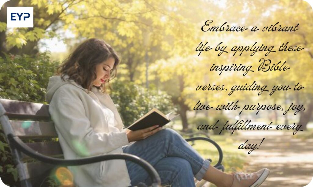 Applying These Verses to Live Life to the Fullest