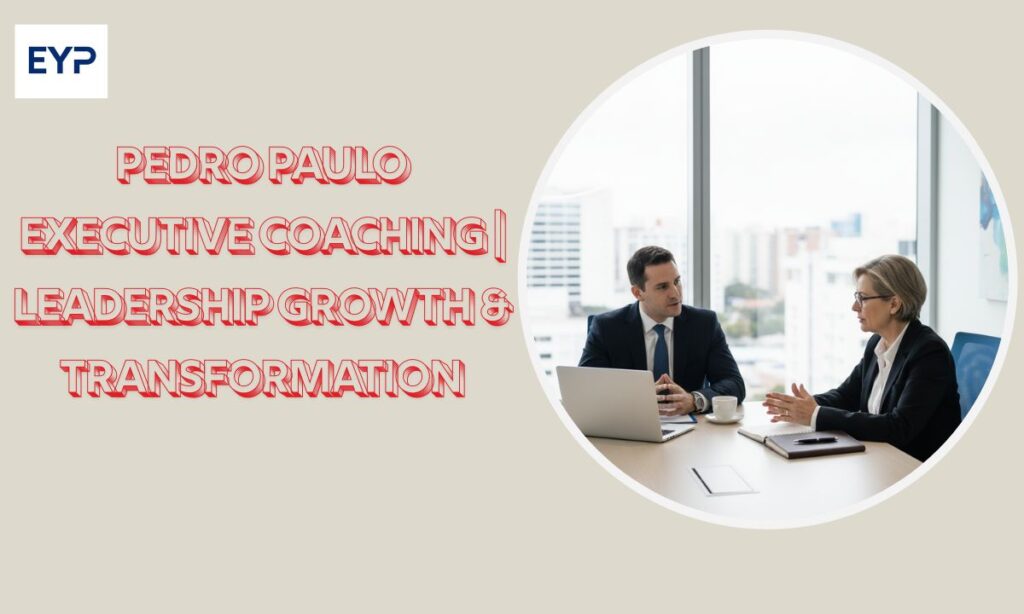 Pedro Paulo Executive Coaching | Leadership Growth & Transformation