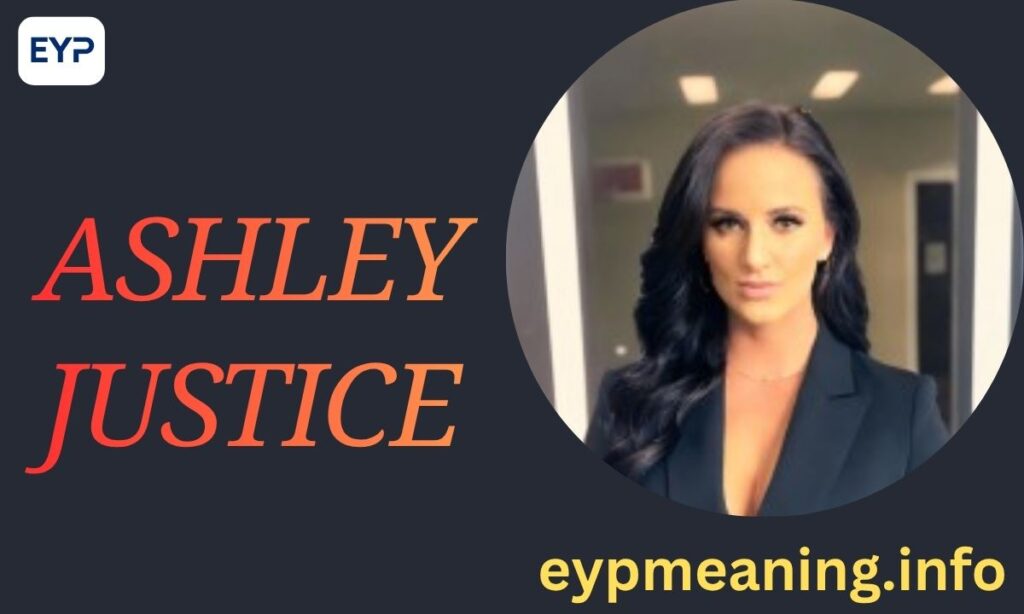 Ashley Justice , Age, Birthday, Bio, Height, Net Worth